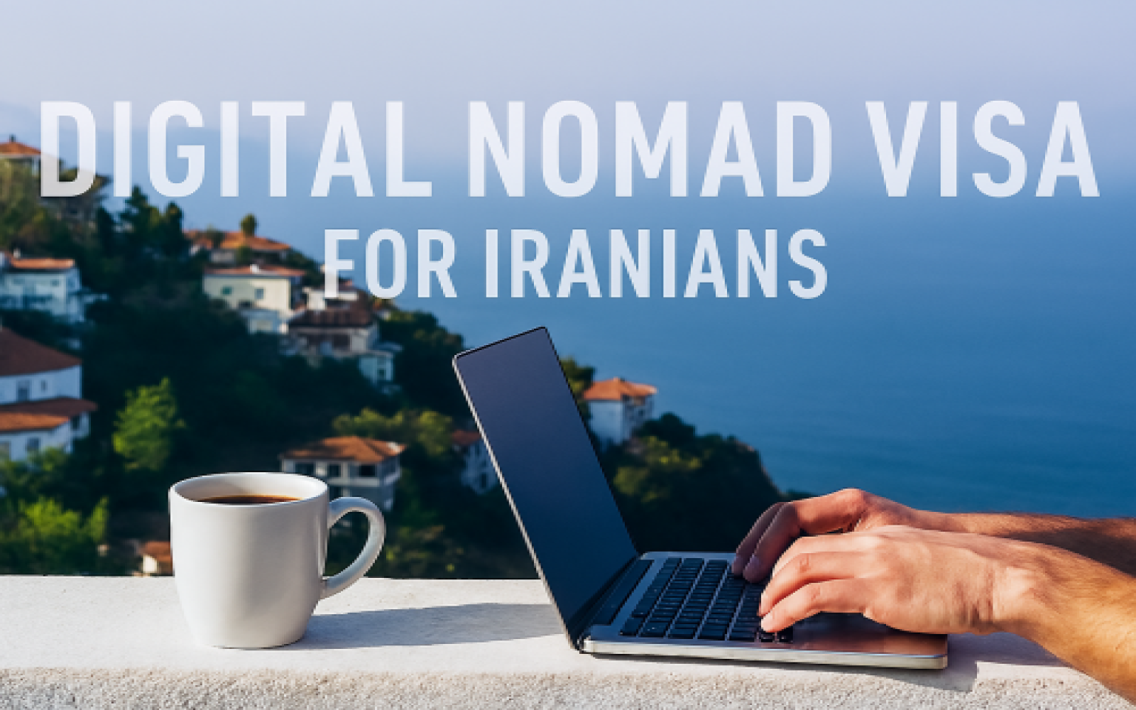 بررسی کامل ویزای دیجیتال نومد برای ایرانیان(کشورها، شرایط و مراحل )